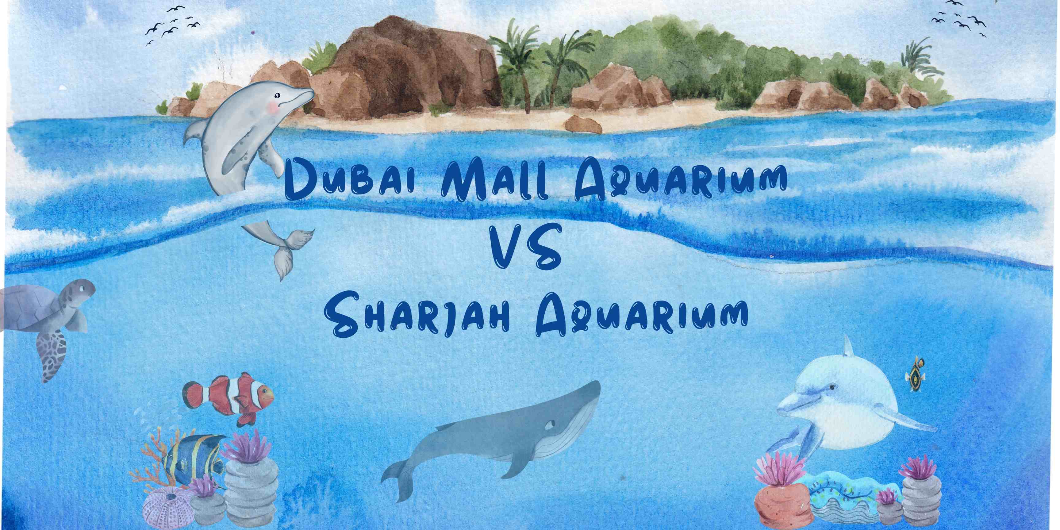 Dubai Mall Aquarium or Sharjah Aquarium: Which Should You Visit