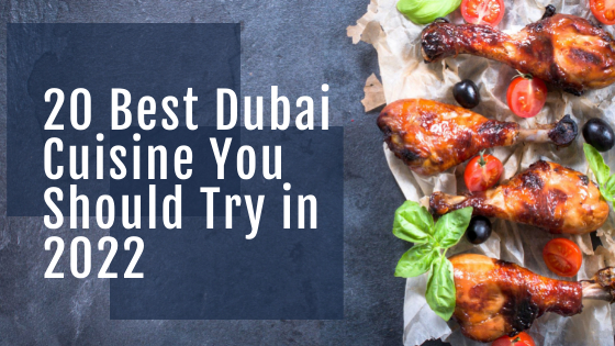 20 Best Dubai Cuisine You Should Try in 2022