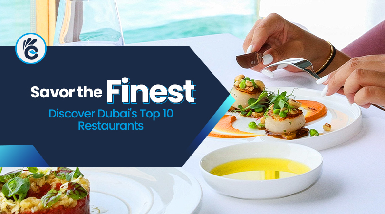 Savor the Finest: Discover Dubai's Top 10 Restaurants