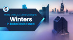 Thrills, Chills, and Culinary Delights: Winter in Dubai Unleashed