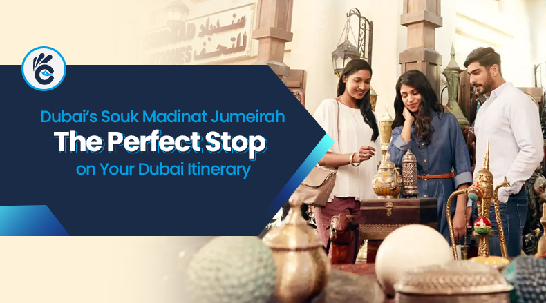 Dubai’s Souk Madinat Jumeirah – The Perfect Stop on Your Dubai Itinerary