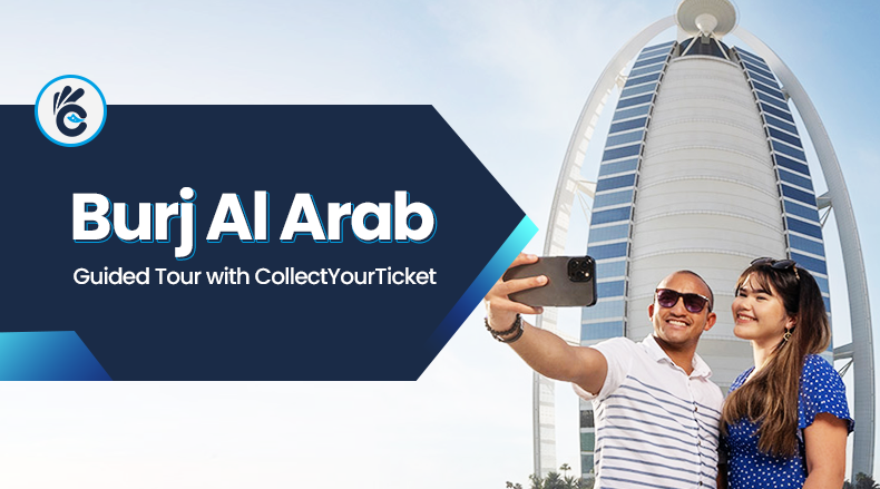 Burj Al Arab Guided Tour with CollectYourTicket