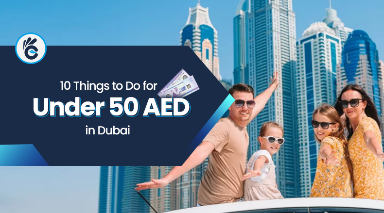 10 Things to Do for Under 50 AED in Dubai
