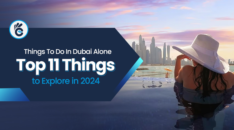Things To Do In Dubai Alone - Top 11 Things to Explore in 2024