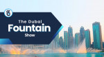 The Dubai Fountain Show
