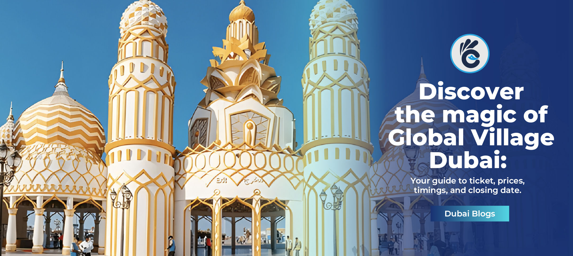 Discover the magic of Global Village Dubai: Your guide to ticket, prices, timings, and closing date.