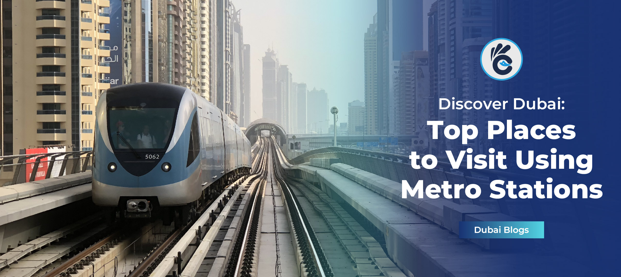 Discover Dubai: Top Places to Visit Using Metro Stations