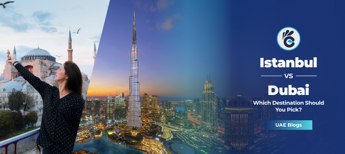 Istanbul vs Dubai: Which Destination Should You Pick?