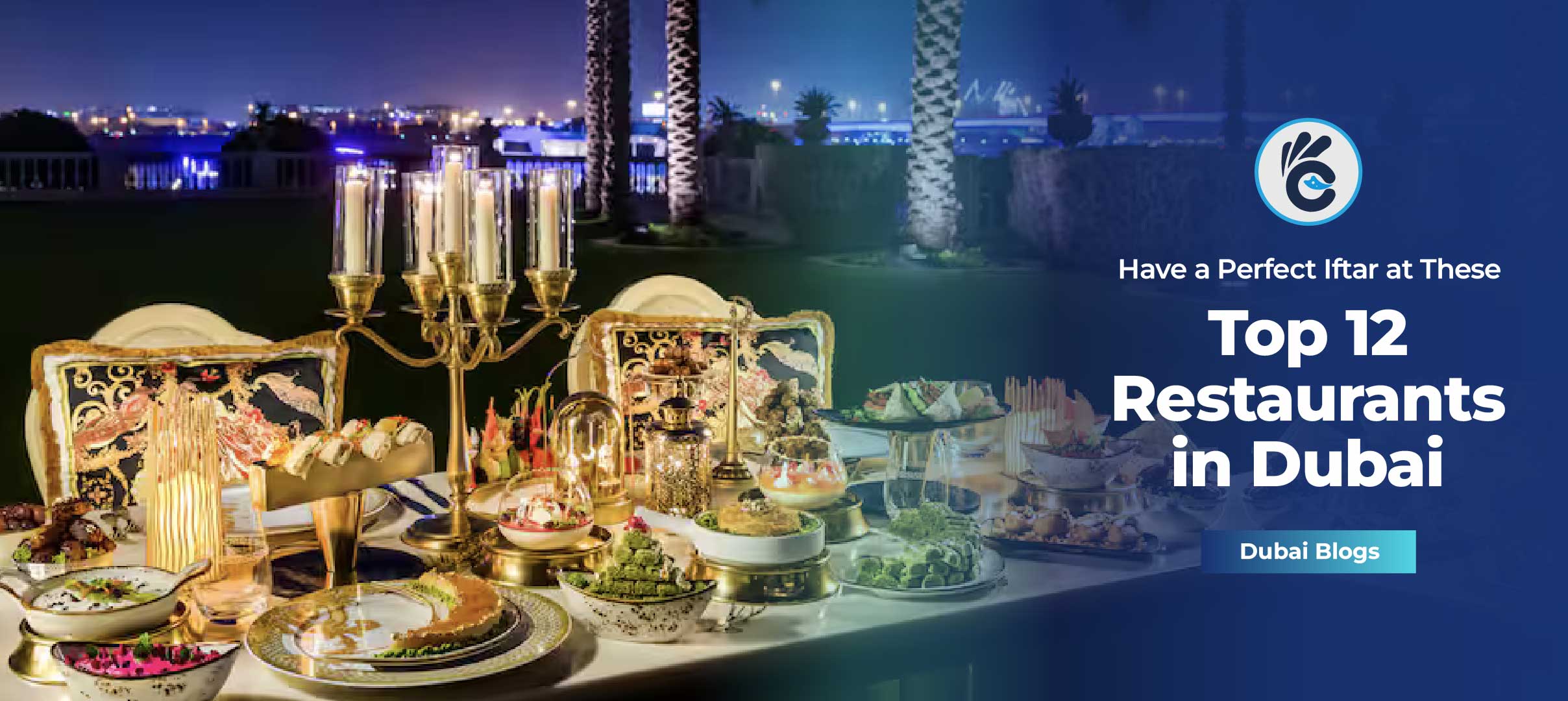 Have a Perfect Iftar at These Top 12 Restaurants in Dubai