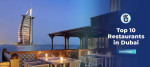 Top 10 Restaurants in Dubai: Low, Mid & High Budget Options for Every Food Lover