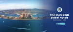 The Incredible Dubai Hotels: More Than Just a Room!
