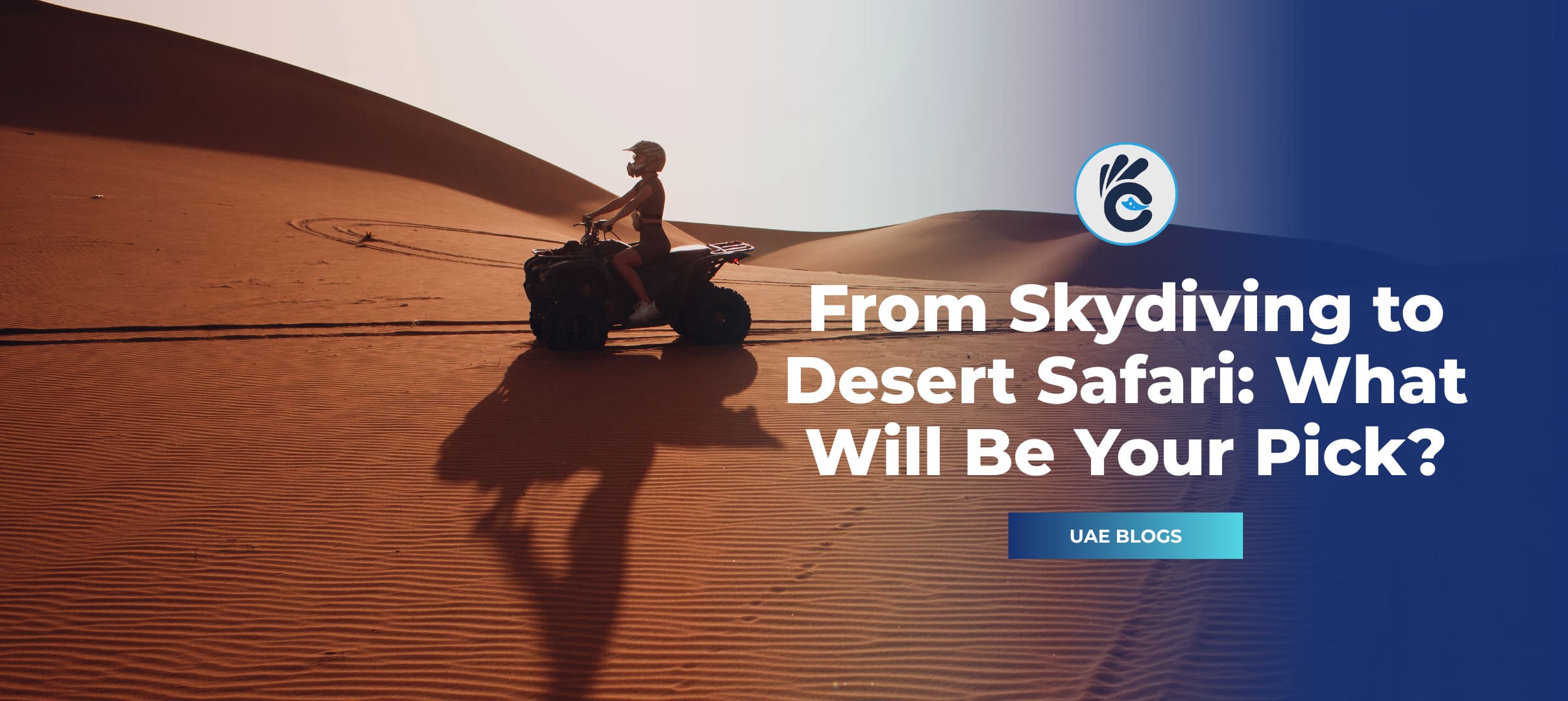 From Skydiving to Desert Safari: What Will Be Your Pick?